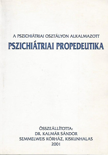 Kalmár Sándor: Pszichiátriai propedeutika antikvár
