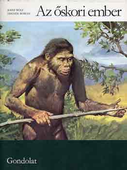 Wolf, Josef-Burian, Zdenek: Az őskori ember antikvár