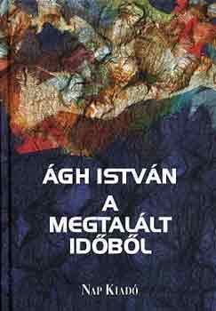 Ágh István: A megtalált időből antikvár
