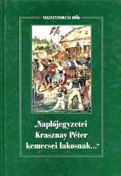 Forrai Ibolya (Szerk.): "Naplójegyzetei Krasznay Péter kemecsei lakosnak..." antikvár