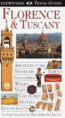 Dorling Kindersley: Florence & Tuscany - Eyewitnes Travel Guides antikvár