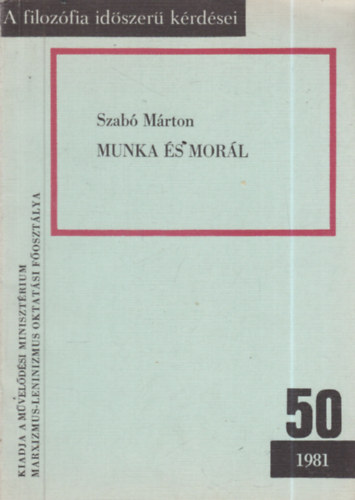 Szabó Márton: A filozófia időszerű kérdései - Munka és morál antikvár