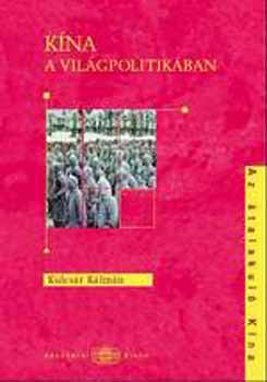 Kulcsár Kálmán: Kína a világpolitikában könyv