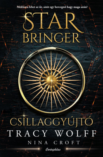 Tracy Wolff, Nina Croft: Star Bringer - Csillaggyújtó könyv