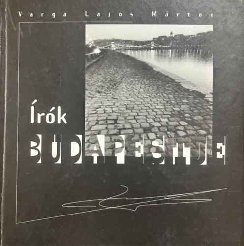 Varga Lajos Márton: Írók Budapestje antikvár