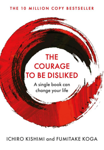 Fumitake Koga, Ichiro Kishimi: The Courage to Be Disliked idegen