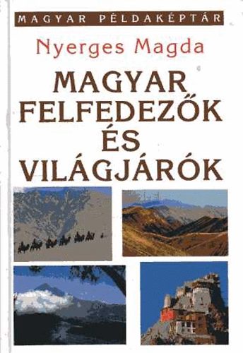 Nyerges Magda: Magyar felfedezők és világjárók antikvár