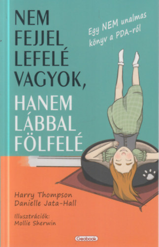Harry Thompson, Danielle Jata-Hall: Nem fejjel lefelé vagyok, hanem lábbal fölfelé antikvár