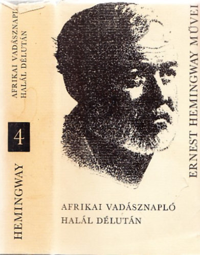 Ernest Hemingway: Afrikai vadásznapló - Halál délután (Ernest Hemingway művei 4.) antikvár