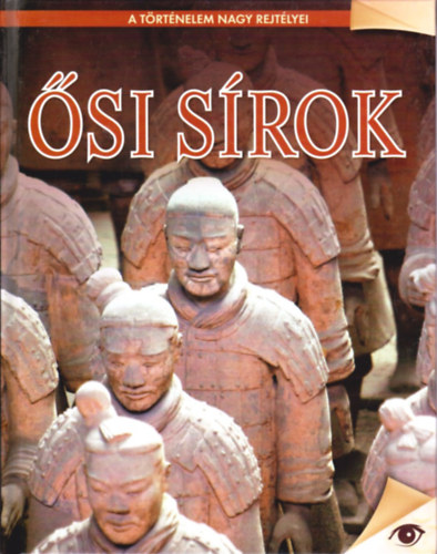 Ősi sírok - A történelem nagy rejtélyei sorozat antikvár