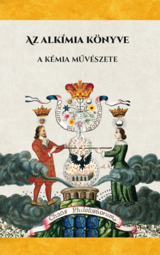Az alkímia könyve - A kémia művészete könyv