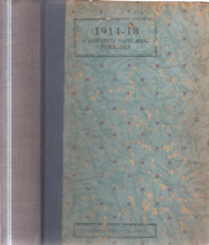 Kun Andor: 1914-18 a korabeli napilapok tükrében (Officina könyvtár 60-65.) antikvár