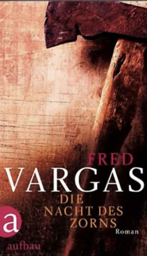 Fred Vargas: Die Nacht des Zorns antikvár