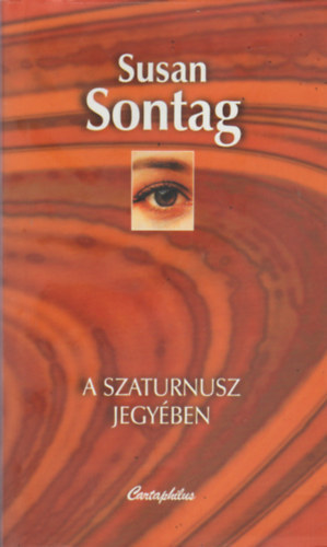 Susan Sontag: A Szaturnusz jegyében antikvár