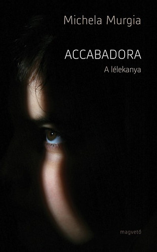 Michaela Murgia: Accabadora - A lélekanya könyv
