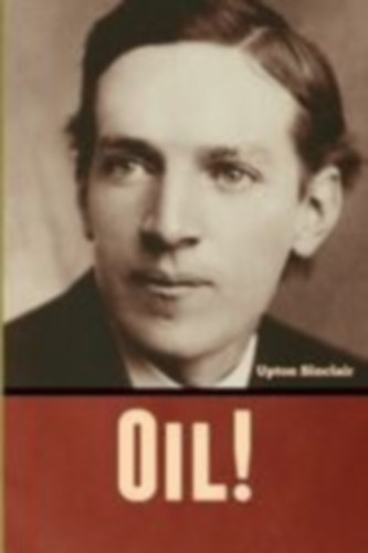 Sinclair, Upton: Oil! idegen