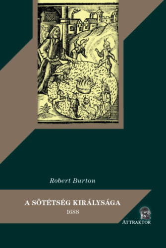 Robert Burton: A sötétség királysága könyv