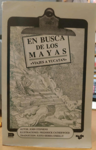 John Stephens, Frederick Catherwood (illus.): En Busca de los Mayas (A maják nyomában)(Viajes A Yucatan) antikvár