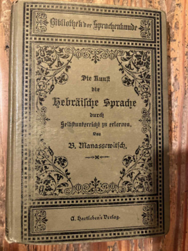 B. Manassewitsch: Die Kunst die hebräische Sprache durch Selbstunterricht schnell und leicht zu erlernen antikvár