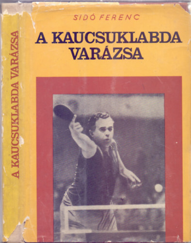 Sidó Ferenc: A kaucsuklabda varázsa (Színes Sportkönyvtár) antikvár