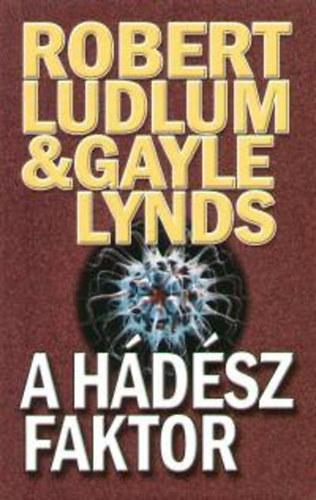 Robert Ludlum; Gayle Lynds: A Hádész faktor könyv