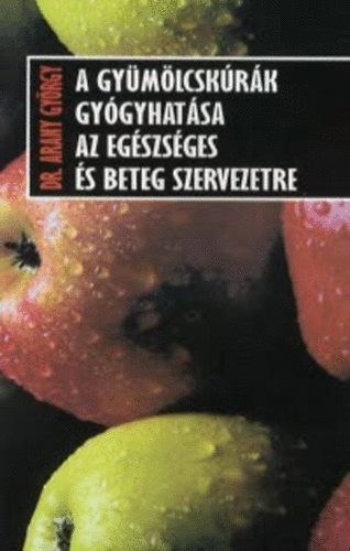 A gyümölcskúrák gyógyhatása az egészséges és beteg szervezetre akciós termékkép 1