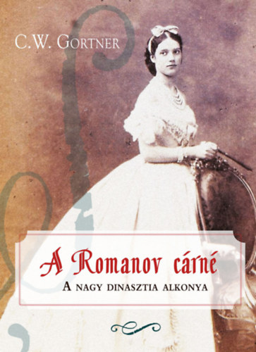 C. W. Gortner: A Romanov cárné könyv