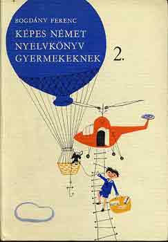 Bogdány Ferenc: Képes német nyelvkönyv gyerekeknek 2. antikvár