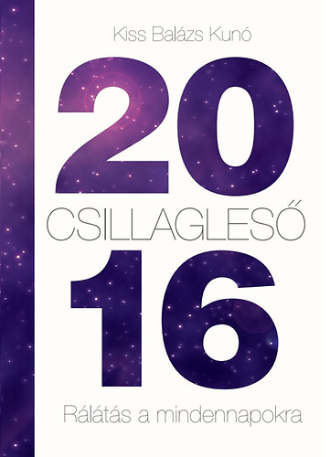 Kiss Balázs Kunó: Csillagleső 2016 antikvár