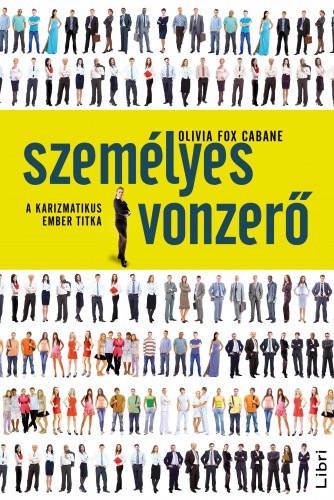 Olivia Fox Cabane: Személyes vonzerő - A karizmatikus ember titka e-Könyv
