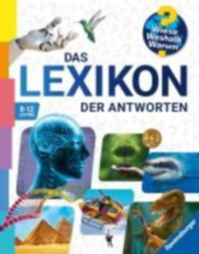Schwendemann, Andrea - Kienle, Dela - Greschik, Stefan - Erne, Andrea - Lipan, Sabine - Gernhäuser, Susanne - Thiele, Lena - Kessel, Carola von - Dauer, Tom: Wieso? Weshalb? Warum? - Das Lexikon der Antworten idegen