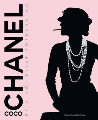 Chiara Pasqualetti Johnson: Coco Chanel és a női divat forradalma