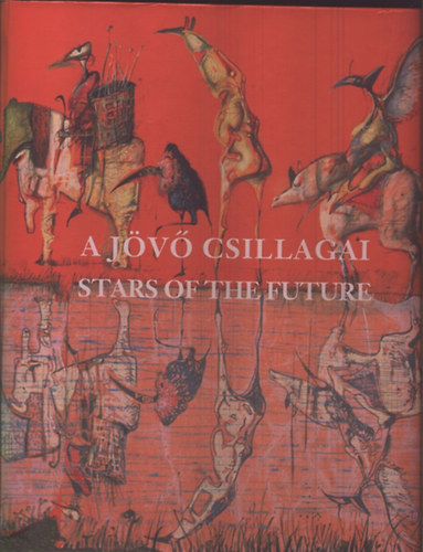 A jövő csillagai (Egy galéria története 1992-1997)- magyar-angol antikvár