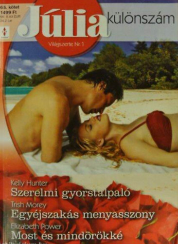 Szerző Kelly Hunter Trish Morey Elizabeth Power Szerkesztő Vaskó Beatrix Fordító Csató Gabriella Kiss Gábor Czárán Judit: Szerelmi gyorstalpaló/Egyéjszakás menyasszony/Most és mindörökké antikvár