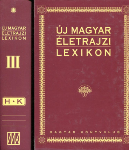 Markó László (főszerkesztő): 2 db Új magyar életrajzi lexikon III (H-K) és IV (L-Ő) antikvár