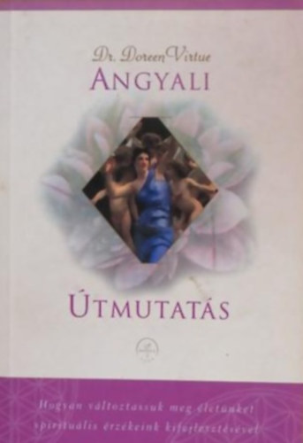 Dr. Doreen Virtue: Angyali útmutatás antikvár
