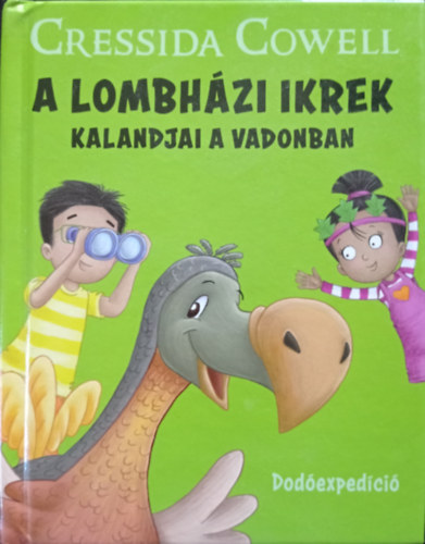 Cressida Cowell: A lombházi ikrek kalandjai a vadonban - Dodóexpedíció antikvár