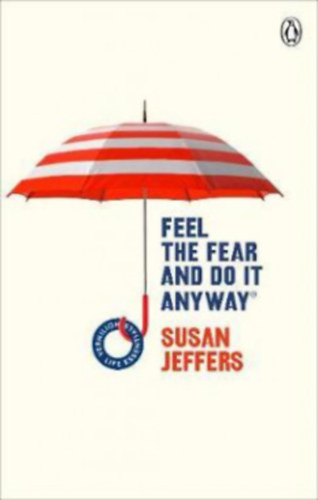 Susan Jeffers: Feel the Fear and Do It Anyway idegen