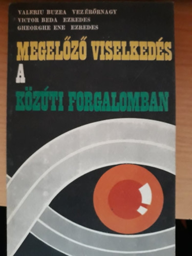 Valeriu Buzea; Victor Beda; Gheorghe Ene: Megelőző viselkedés a közúti forgalomban antikvár