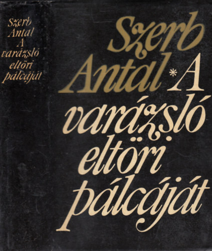 Szerb Antal: A varázsló eltöri pálcáját  - bővített kiadás antikvár