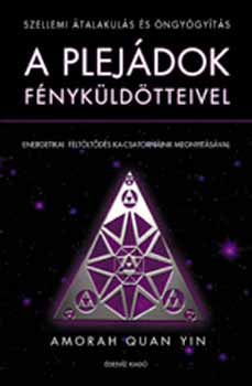 Amorah Quan Yin: A Plejádok fényküldöttei könyv