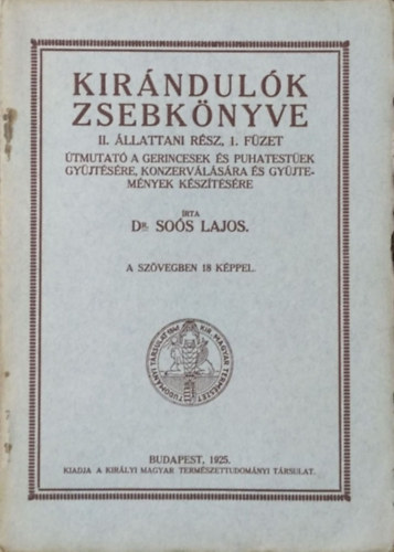 Dr. Soós Lajos: Kirándulók zsebkönyve II. Állattani rész, 1. füzet - Útmutató a gerincesek és puhatestűek gyűjtésére, konzerválására és gyűjtemények készítésére antikvár