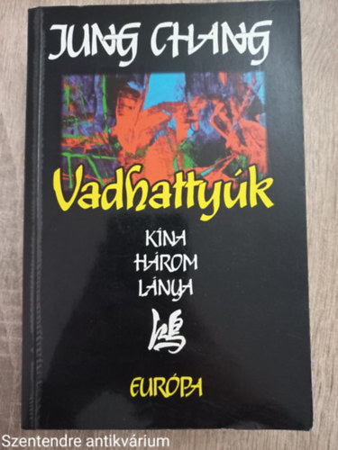 Jung Chang, Kalmár Éva (ford.), Révész Ágota (ford.): Vadhattyúk - KÍNA HÁROM LÁNYA antikvár
