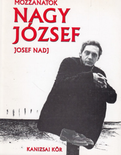 Nagy József: Mozzanatok, momenti, movements antikvár