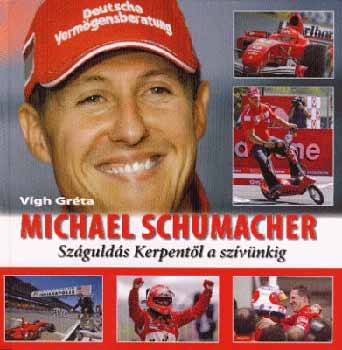 Vígh Gréta: Michael Schumacher - Száguldás Kerpentől a szívünkig antikvár