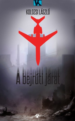 Kolozsi László: A bejrúti járat e-Könyv