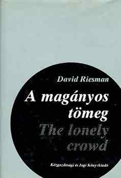 David Riesman: A magányos tömeg antikvár