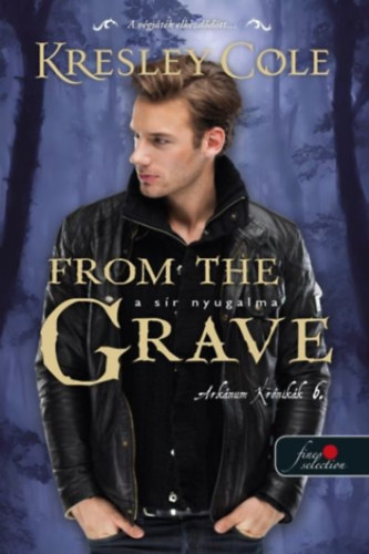 Kresley Cole: From the Grave - A sír nyugalma könyv