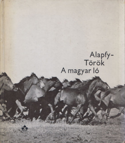 Alapfy Attila- Török Imre: A magyar ló antikvár