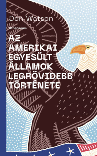 Don Watson: Az Amerikai Egyesült Államok legrövidebb története e-Könyv